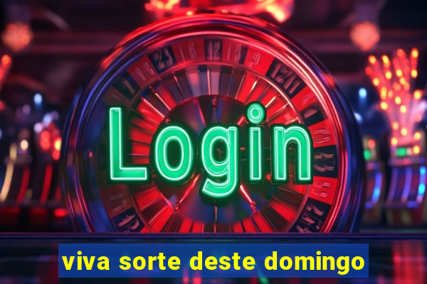 viva sorte deste domingo